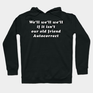 Autocorrect humor Hoodie